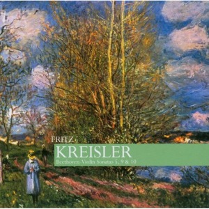 Fritz Kreisler / Beethoven - Violin Sonatas 5, 9 &amp; 10