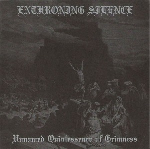 Enthroning Silence / Unnamed Quintessence Of Grimness