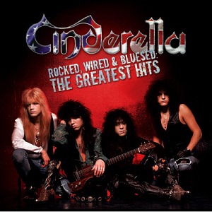 Cinderella / Rocked, Wired &amp; Blused: The Greatest Hits