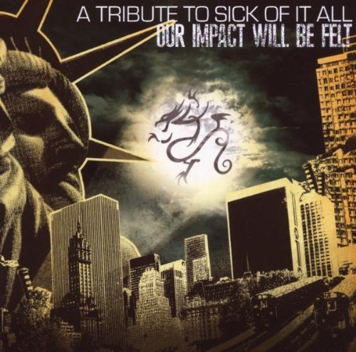 V.A. / Our Impact Will Be Felt: A Tribute To Sick Of It All