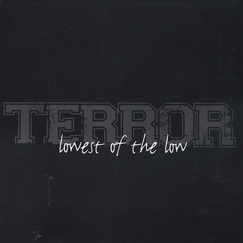 Terror / Lowest Of The Low 