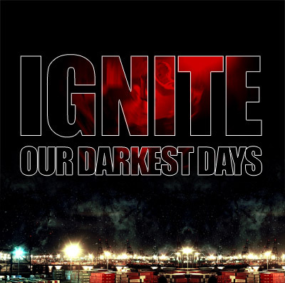 Ignite / Our Darkest Days 