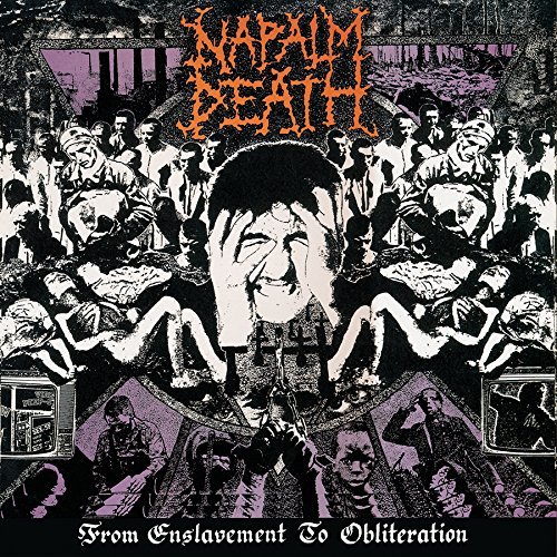 Napalm Death / From Enslavement To Obliteration 