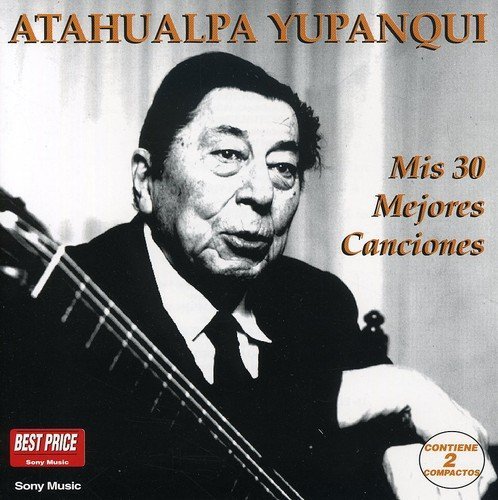 Atahualpa Yupanqui / Mis 30 Mejores Canciones (2CD)