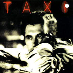 Bryan Ferry / Taxi (REMASTERED)