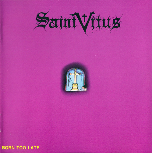 Saint Vitus / Born Too Late