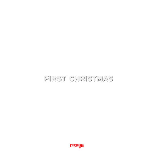 큐바니즘(Cubanism) / First Christmas (미개봉)