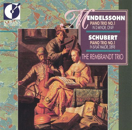 The Rembrandt Trio / Mendelssohn: Piano Trio No. 1; Schubert: Piano Trio No. 1