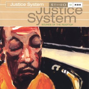 Justice System / Sound Of The Rooftop