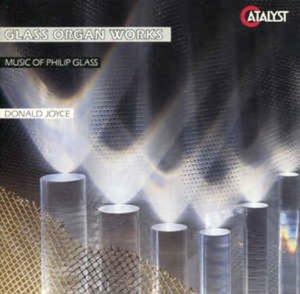 Philip Glass / Donald Joyce ‎/ Glass Organ Works - Music Of Philip Glass