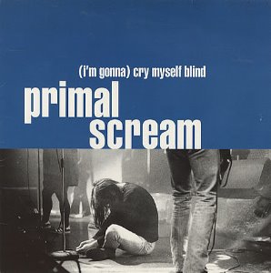 [LP] Primal Scream / (I&#039;m Gonna) Cry Myself Blind (SINGLE)