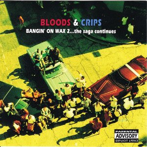 Bloods &amp; Crips / Bangin&#039; On Wax 2...The Saga Continues