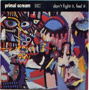 Primal Scream (Feat. Denise Johnson) ‎/ Don&#039;t Fight It, Feel It (SINGLE)