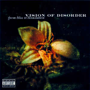 Vision Of Disorder ‎/ From Bliss To Devastation