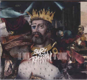 Bury Tomorrow ‎/ The Union Of Crowns
