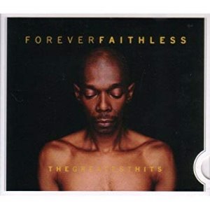 Faithless / Forever Faithless: The Greatest Hits (DIGI-PAK)
