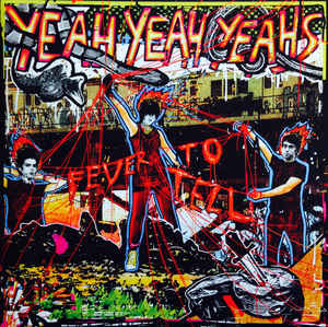 Yeah Yeah Yeahs ‎/ Fever To Tell