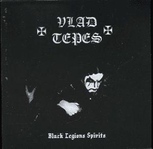 Vlad Tepes / Black Legions Spirits