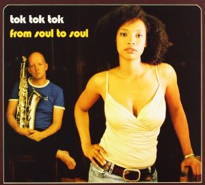 Tok Tok Tok ‎/ From Soul To Soul (DIGI-PAK)