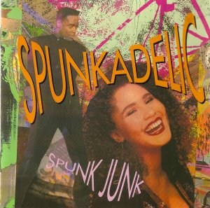 Spunkadelic / Spunk Junk