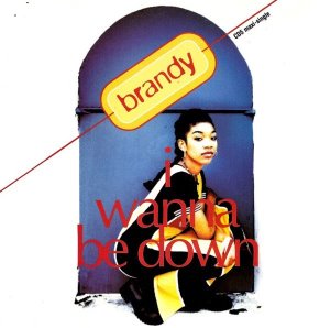 Brandy / I Wanna Be Down (SINGLE)