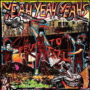 Yeah Yeah Yeahs / Fever to Tell