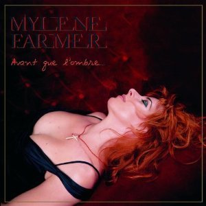 Mylene Farmer / Avant Que l&#039;Ombre