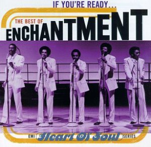 Enchantment / If You&#039;re Ready: The Best of Enchantment