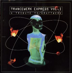 V.A. / Trancewerk Express Vol. I - A Tribute To Kraftwerk
