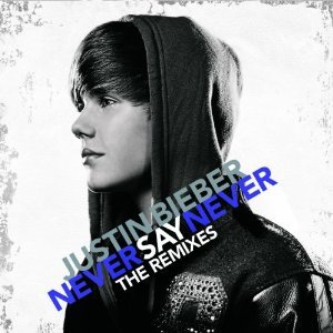 Justin Bieber / Never Say Never (The Remixes) (미개봉)