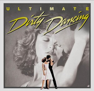 O.S.T. / Ultimate Dirty Dancing (REMASTERED)