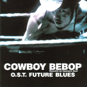 O.S.T. / Cowboy Bebop (카우보이 비밥) - Future Blues (2CD)