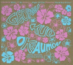 George Kuo ‎/ O Ke Aumoe - Night Of The Hawaiian Slack Key Guitar (DIGI-BOOK)