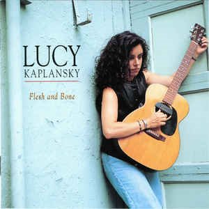 Lucy Kaplansky ‎/ Flesh And Bone