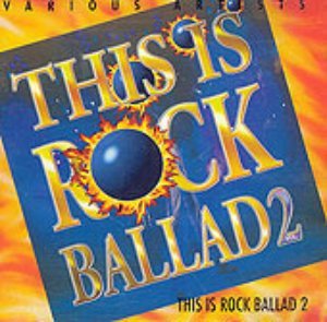 V.A. / This Is Rock Ballad 2