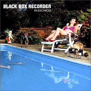 Black Box Recorder / Passionoia