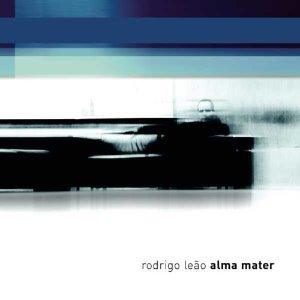 Rodrigo Leao / Alma Mater (홍보용)