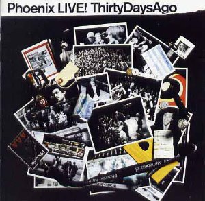 Phoenix / LIVE! ThirtyDaysAgo