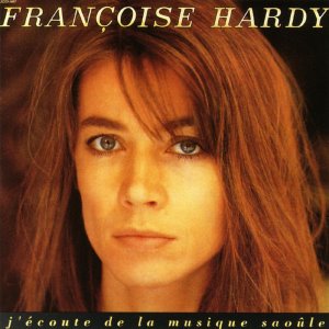 Francoise Hardy / J&#039;ecoute De La Musique Saoule
