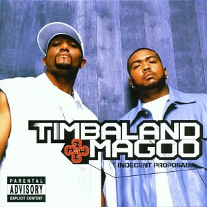 Timbaland And Magoo / Indecent Proposal