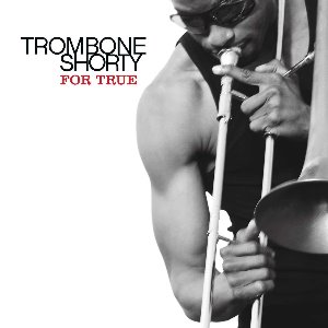 Trombone Shorty / For True (홍보용)
