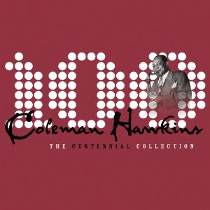 Coleman Hawkins / The Centennial Collection (CD+DVD)