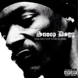 Snoop Dogg / Paid Tha Cost To Be Da Boss