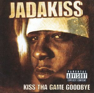 Jadakiss / Kiss Tha Game Goodbye