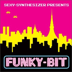 Sexy-Synthesizer (섹시 신디사이저) / Sexy-Synthesizer Presents Funky-Bit
