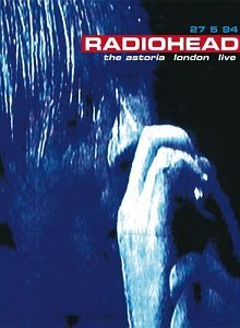 [DVD] Radiohead / The Astoria London Live