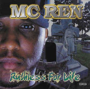 MC Ren / Ruthless For Life