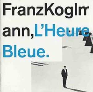 Franz Koglmann / L&#039;Heure Bleue