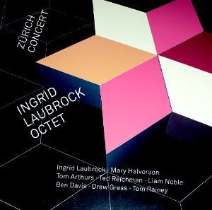 Ingrid Laubrock Octet / Zurich Concert