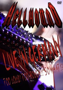 [DVD] Hellhound / Live In Germany Too Loud! Too Rough!! So What!?
